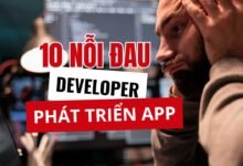 10 nỗi đau nhà phát triển ứng dụng độc lập
